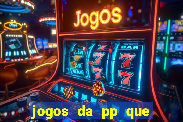 jogos da pp que pagam bem